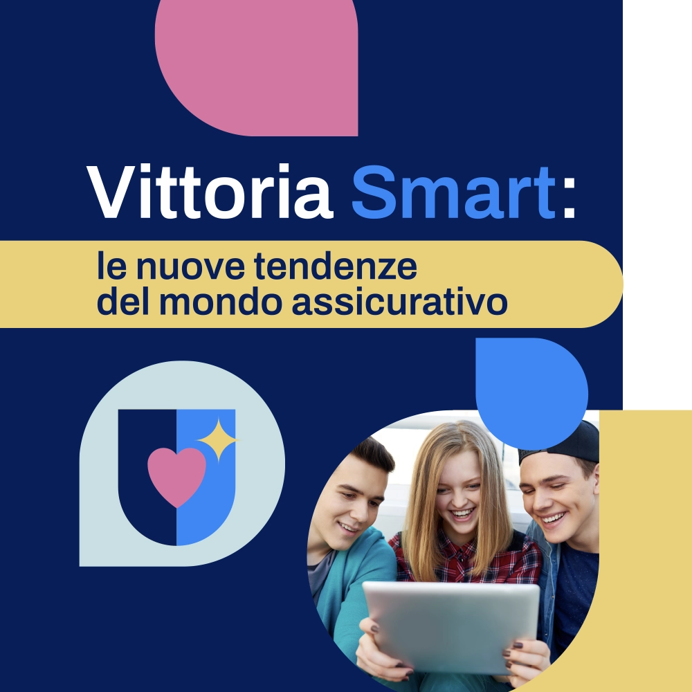 Vittoria Assicurazioni – Vittoria Smart: le nuove tendenze del mondo assicurativo